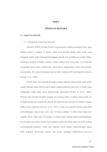 8 BAB 2 TINJAUAN PUSTAKA 2.1 Anak Usia Sekolah 2.1.1