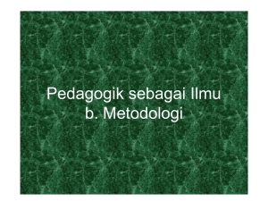 Pedagogik sebagai Ilmu b. Metodologi