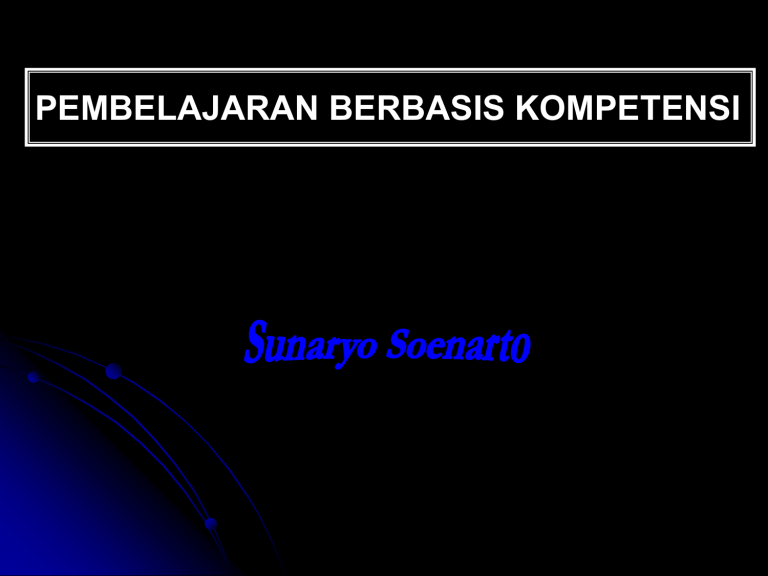 PEMBELAJARAN BERBASIS KOMPETENSI