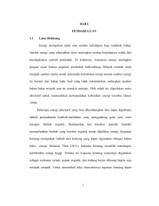 1 BAB I PENDAHULUAN 1.1 Latar Belakang Energi merupakan