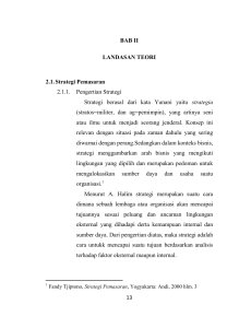 13 BAB II LANDASAN TEORI 2.1. Strategi Pemasaran 2.1.1