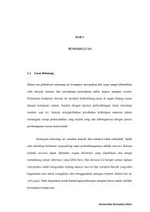BAB 1 PENDAHULUAN 1.1 Latar Belakang Dalam era globalisasi