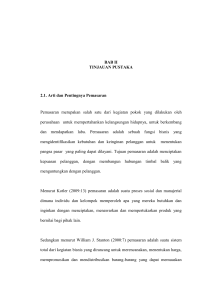 BAB II TINJAUAN PUSTAKA 2.1. Arti dan Pentingnya Pemasaran