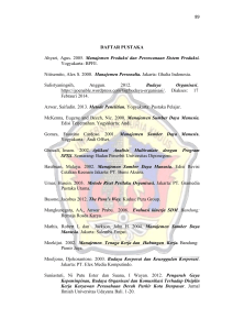 89 DAFTAR PUSTAKA Ahyari, Agus. 2005. Manajemen Produksi