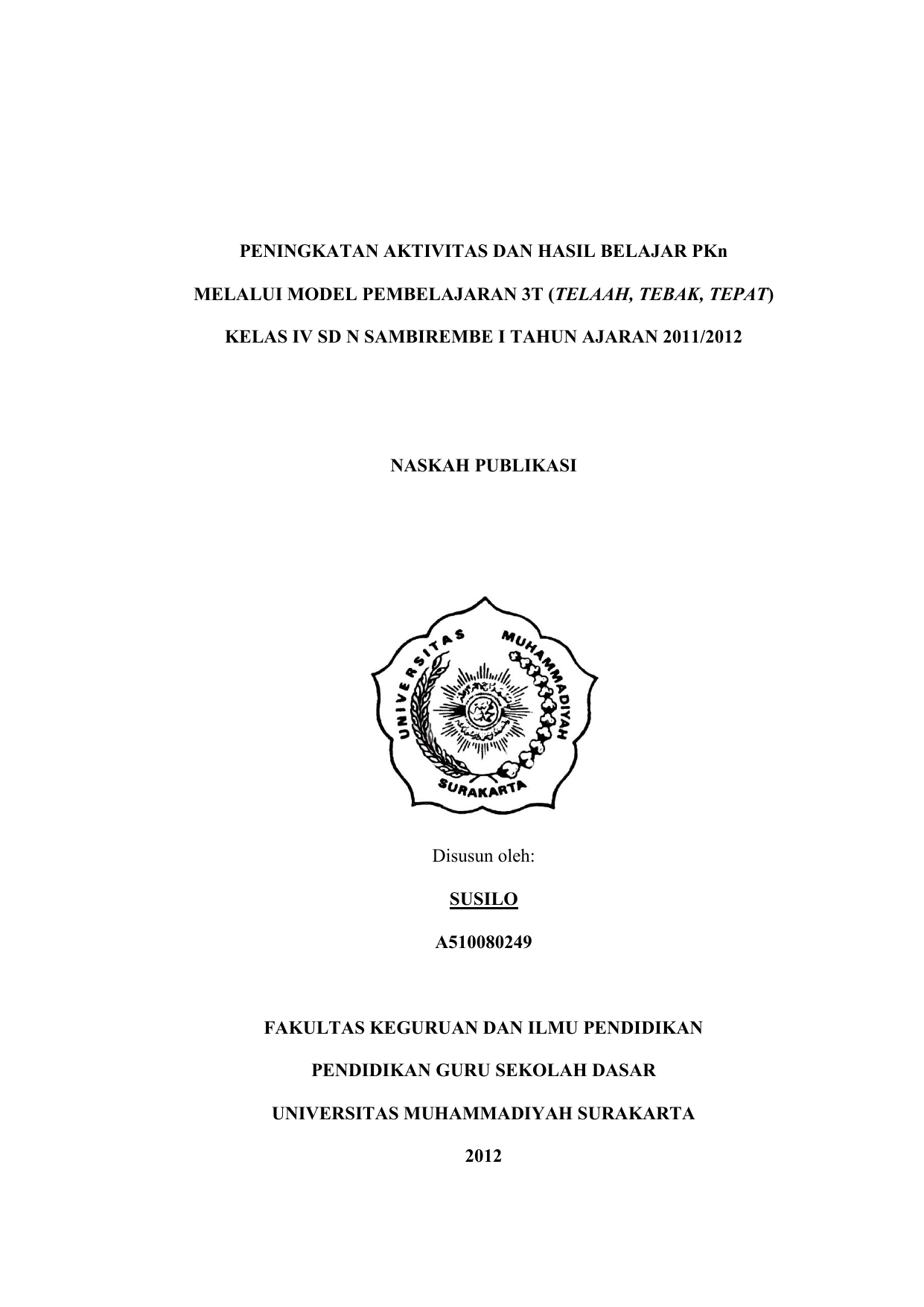 PENINGKATAN AKTIVITAS DAN HASIL BELAJAR PKn MELALUI MODEL PEMBELAJARAN 3T TELAAH TEBAK TEPAT KELAS IV SD N SAMBIREMBE I TAHUN AJARAN 2011 2012 NASKAH