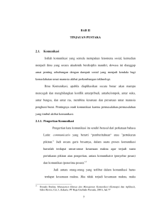 7 7 BAB II TINJAUAN PUSTAKA 2.1. Komunikasi Istilah komunikasi