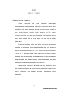 BAB II URAIAN TEORITIS 2.1.Konsep Strategi Pemasaran Strategi