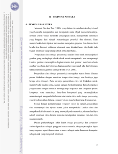 3 II. TINJAUAN PUSTAKA A. PENGOLAHAN CITRA Menurut Gao
