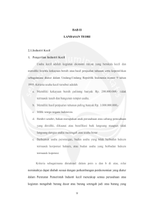 9 BAB II LANDASAN TEORI 2.1.Industri Kecil 1. Pengertian Industri