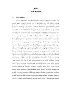 1 BAB 1 PENDAHULUAN 1.1 Latar Belakang Teknologi informasi