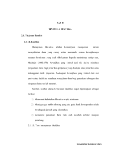 BAB II TINJAUAN PUSTAKA 2.1. Tinjauan Teoritis 2.1.1.Likuiditas