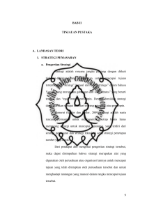 9 BAB II TINJAUAN PUSTAKA A. LANDASAN TEORI 1. STRATEGI