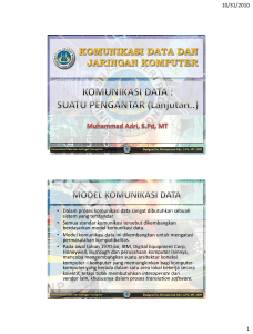 • Dalam proses komunikasi data sangat dibutuhkan sebuah sistem