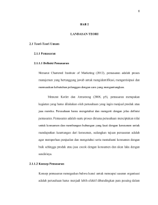 BAB 2 LANDASAN TEORI 2.1 Teori-Teori Umum 2.1.1 Pemasaran