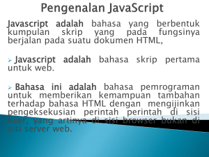 Javascript adalah bahasa yang berbentuk kumpulan skrip yang