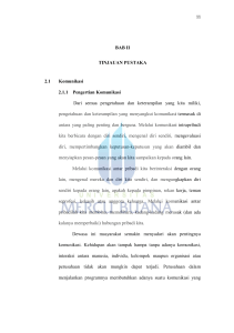 BAB II TINJAUAN PUSTAKA 2.1 Komunikasi 2.1.1 Pengertian