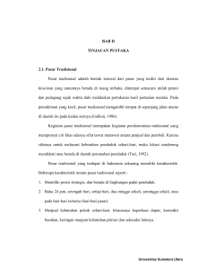 BAB II TINJAUAN PUSTAKA 2.1. Pasar Tradisional Pasar tradisional