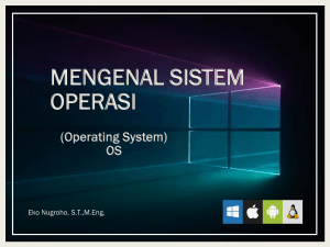 Kuliah 2-mengenal-sistem-operasi