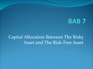 Capital Alocation between Risky and Risk-free Asset (Bab 7)