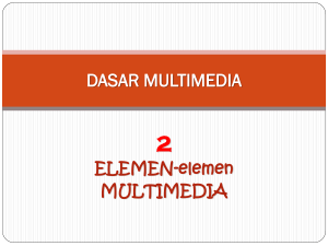 2 Dasar Multimedia Elemen Multimedia