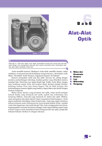 Alat-Alat Optik. B a b 6. A. Mata dan Kacamata B. Kamera C. Lup D. Mikroskop E. Teropong