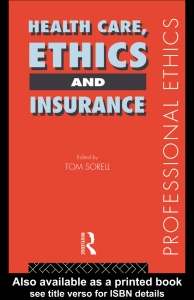 Tom Sorell - Health Care, Ethics and Insurance (Professional Ethics) (1998)