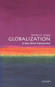 Globalization A Very Short Introduction by Manfred B. Steger (z-lib.org)