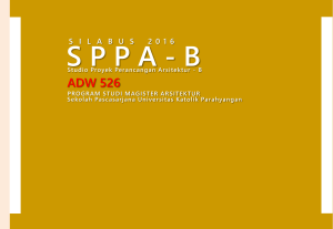 S P P A - B ADW 526 S I L A B U S Studio Proyek Perancangan Arsitektur - B. Sekolah Pascasarjana Universitas Katolik Parahyangan