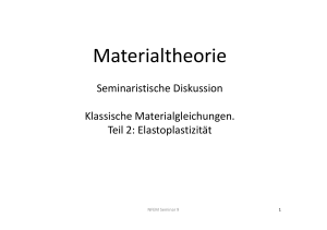 Materialtheorie Seminar: Klassische Materialgleichungen Teil 2 Elastoplastizit&auml;t