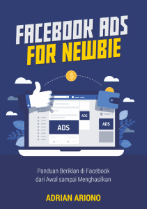 FB Ads For Newbie - Adrian Ariono
