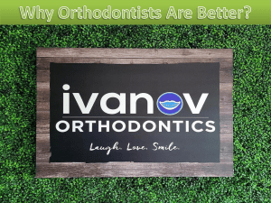 Why Orthodontists Are Better