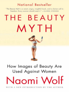 Naomi Wolf - The Beauty Myth  How Images of Beauty Are Used Against Women-Harper Perennial (2002) (1)