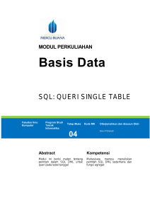 Basis Data SQL QUERI SINGLE TABLE MODUL PERKULIAHAN. Mahasiswa mampu menuliskan perintah SQL DML sederhana dan fungsi agregat