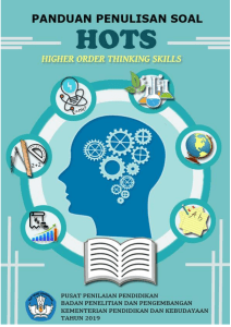 Panduan Penulisan Soal HOTS: Keterampilan Berpikir Tingkat Tinggi