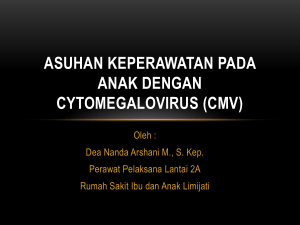 ASUHAN KEPERAWATAN PADA ANAK DENGAN CYTOMEGALOVIRUS (CMV