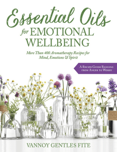 Essential Oils for Emotional Wellbeing  More Than 400 Aromatherapy Recipes for Mind, Emotions & Spirit ( PDFDrive )
