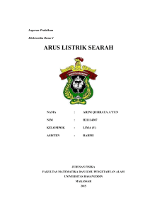 Laporan Praktikum. Elektronika Dasar I ARUS LISTRIK SEARAH NAMA   ARINI QURRATA A YUN NIM   H KELOMPOK   LIMA (V) ASISTEN   RAHMI