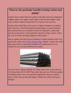 What are the particular benefits of using carbon steel piping-