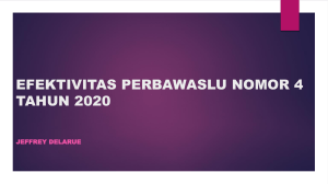 EFEKTIVITAS PERBAWASLU NO. 4 TAHUN 2020