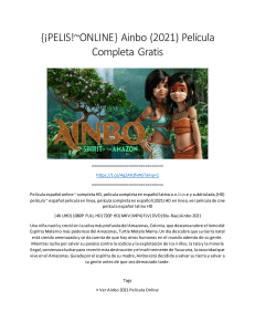 {PELIS~ONLINE} Ainbo (2021) Película Completa Gratis
