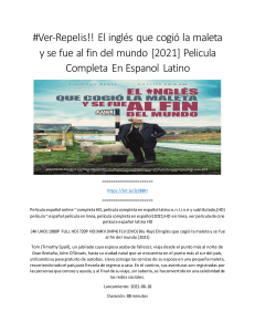 #Ver-Repelis!! El inglés que cogió la maleta y se fue al fin del mundo [2021] Pelicula Completa En Espanol Latino