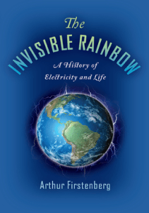 The-Invisible-Rainbow-A-History-of-Electricity-and-Life