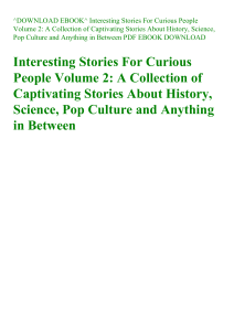 ^DOWNLOAD EBOOK^ Interesting Stories For Curious People Volume 2 A Collection of Captivating Stories About History  Science  Pop Culture and Anything in Between PDF EBOOK DOWNLOAD