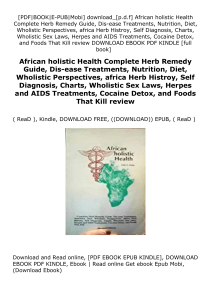top book_ African holistic Health Complete Herb Remedy Guide, Dis-ease Treatments, Nutrition, Diet, Wholistic Perspectives, africa Herb Histroy, Self Diagnosis, Charts, Wholistic Sex Laws, Herpes and AIDS Treatments, Cocaine Detox, and Foods That 