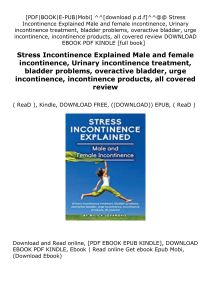 textbook_$ Stress Incontinence Explained Male and female incontinence, Urinary incontinence treatment, bladder problems, overactive bladder, urge incontinence, incontinence products, all covered review ^^Full_Books^^