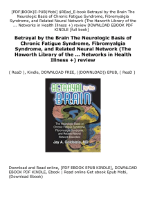 pdf$@@ Betrayal by the Brain The Neurologic Basis of Chronic Fatigue Syndrome, Fibromyalgia Syndrome, and Related Neural Network (The Haworth Library of the ... Networks in Health Illness +) review *E-books_online*