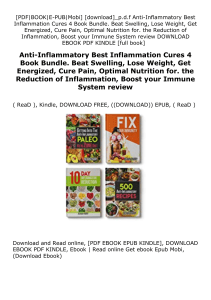 download_p.d.f Anti-Inflammatory Best Inflammation Cures 4 Book Bundle. Beat Swelling, Lose Weight, Get Energized, Cure Pain, Optimal Nutrition for. the Reduction of Inflammation, Boost your Immune System review 'Full_[Pages]'