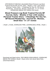 pdf_$ Blood Pressure Log Book Tropical Parrots BP Journal, Daily - Weekly 2 Year (104 weeks) Personal Tracker Diary - 4 Readings Per Day for. BP Record Monitoring - Journal for. Women, Small Size - 6' x 9' review *full_pages*