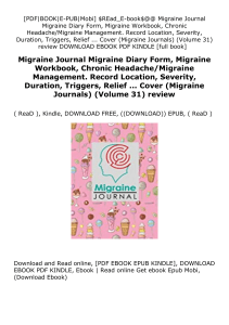 ((download_[p.d.f]))@@ Migraine Journal Migraine Diary Form, Migraine Workbook, Chronic Headache/Migraine Management. Record Location, Severity, Duration, Triggers, Relief ... Cover (Migraine Journals) (Volume 31) review *full_pages*