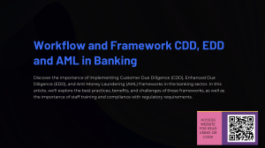Workflow-and-Framework-CDD-EDD-AML-in-Banking